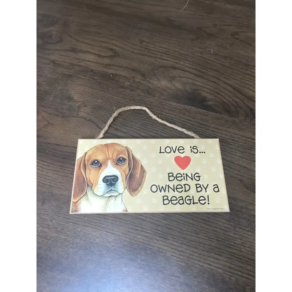 Love‎ Is Veing Owned By A Beagle Dog Sign 5